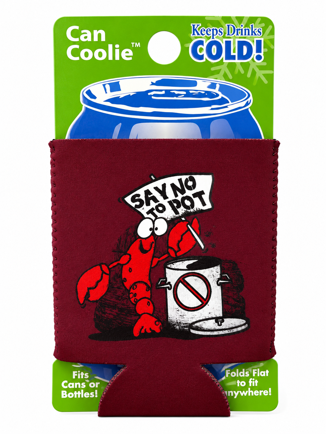 'Say No to Pot' Lobster Coozy